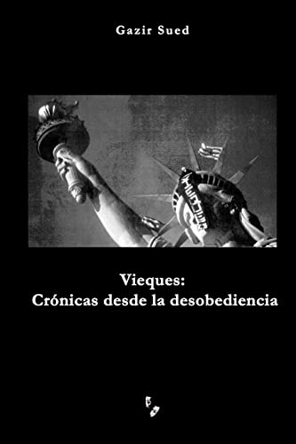 Beispielbild fr Vieques: Crnicas desde la desobediencia (Spanish Edition) zum Verkauf von GF Books, Inc.