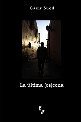 Beispielbild fr La ltima (es)cena (Spanish Edition) zum Verkauf von Lucky's Textbooks