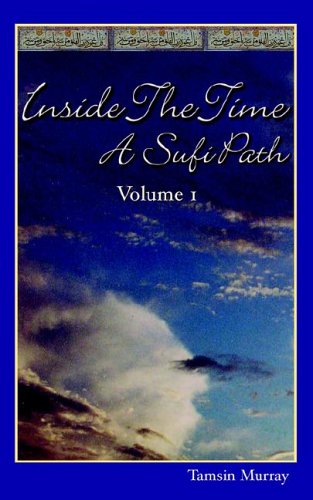 Beispielbild fr Inside The Time, A Sufi Path, Volume 1 zum Verkauf von Books From California
