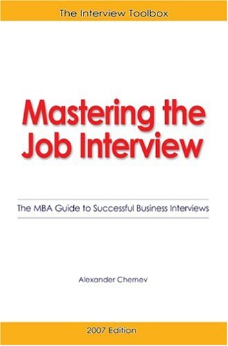 Beispielbild fr Mastering the Job Interview: The MBA Guide to Successful Business Interviews - 3rd Edition zum Verkauf von Bookmans