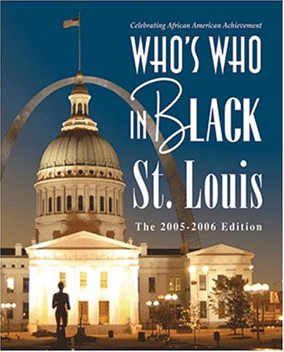 Beispielbild fr Who's Who in Black St. Louis: 2005-2006 Edition zum Verkauf von HPB-Emerald