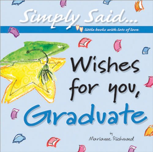 Beispielbild fr Wishes for You, Graduate: Simply Said.Little Books with Lots of Love (Marianne Richmond) zum Verkauf von Wonder Book