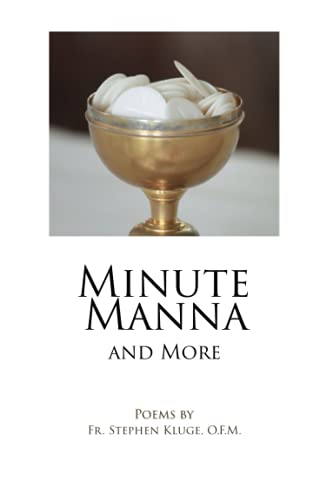 Stock image for Minute Manna and More: Poems by Fr. Stephen Kluge, O.F.M. for sale by ThriftBooks-Atlanta