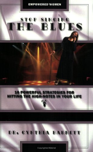 Stock image for Stop Singing the Blues: 10 Powerful Strategies for Hitting the High Notes in Your Life for sale by ThriftBooks-Atlanta