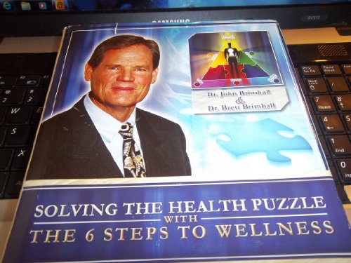 Imagen de archivo de Solving the Health Puzzle with the 6 Steps to Wellness a la venta por Wonder Book