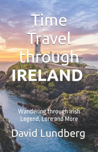 Beispielbild fr Wandering through Irish Legend, Lore and More: Time Travel through Ireland zum Verkauf von WorldofBooks