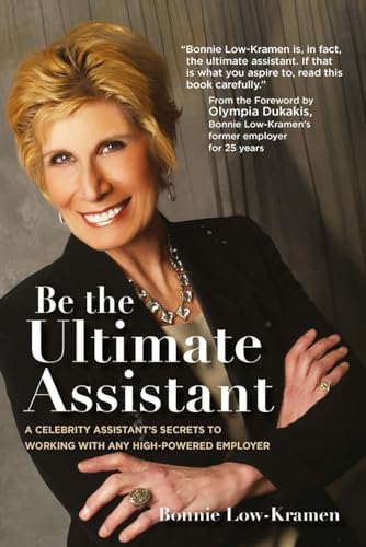 Imagen de archivo de Be the Ultimate Assistant: A celebrity assistant's secrets to working with any high-powered employer a la venta por SecondSale