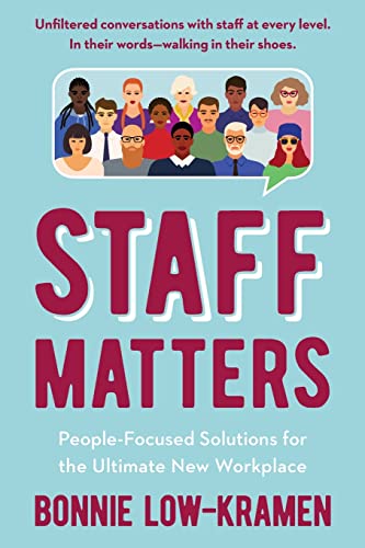 Beispielbild fr Staff Matters: People-Focused Solutions for the Ultimate New Workplace zum Verkauf von BooksRun