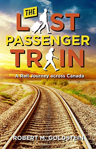 Stock image for The Last Passenger Train: A Rail Journey Across Canada for sale by ThriftBooks-Atlanta