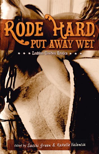 Stock image for Rode Hard, Put Away Wet: Lesbian Cowboy Erotica for sale by WorldofBooks