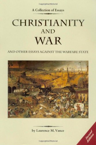 Beispielbild fr Christianity and War and Other Essays Against the Warfare State zum Verkauf von Wonder Book