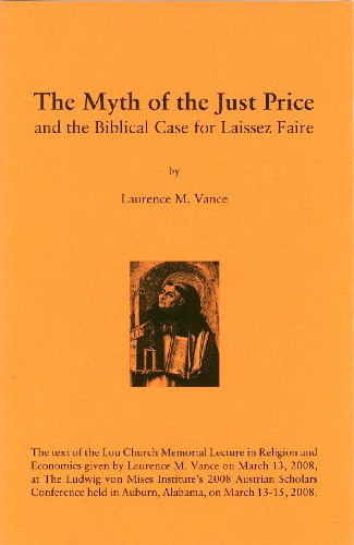 Beispielbild fr The Myth of the Just Price and the Biblical Case for Laissez Faire zum Verkauf von Revaluation Books