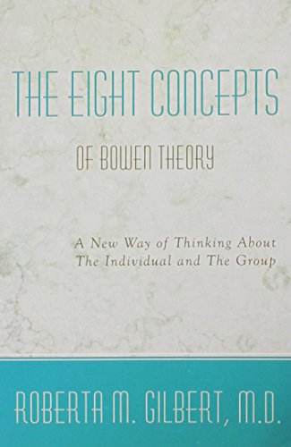 Imagen de archivo de The Eight Concepts of Bowen Theory : A New Way of Thinking about the Individual and the Group a la venta por Better World Books