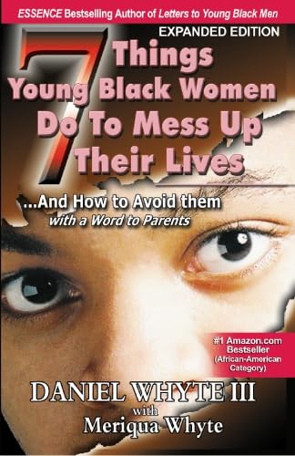 Stock image for 7 Things Young Black Women Do to Mess up Their Lives : .And How to Avoid Them with a Word to Parents for sale by Better World Books