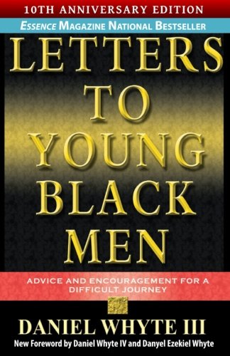 Stock image for Letters to Young Black Men: Advice and Encouragement for a Difficult Journey, 10th Anniversary Edition for sale by SecondSale