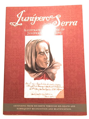 Imagen de archivo de Illustrated Time Line of Junipero Serra's Life Extending from His Birth Through His Death and Subsequent Recognition and Beatification a la venta por TextbookRush
