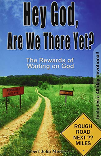 Beispielbild fr Hey God, Are We There Yet?: The Rewards of Waiting on God zum Verkauf von Coas Books