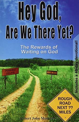 Imagen de archivo de Hey God, Are We There Yet?: The Rewards of Waiting on God a la venta por Coas Books