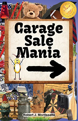 Beispielbild fr Garage Sale Mania: Garage Sale Mania is a humorous, fun-filled book, surrounding the wonderful activity of going to garage sales! zum Verkauf von Goodwill