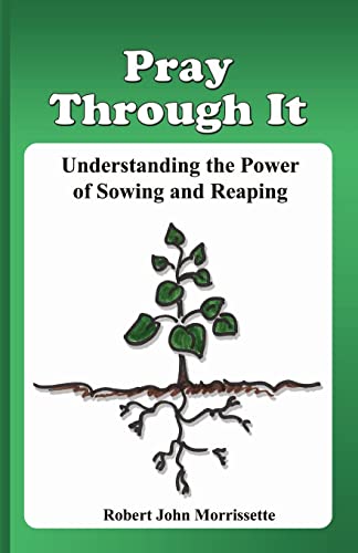 Imagen de archivo de Pray Through It: Understanding the Significance of Sowing and Reaping a la venta por Blue Vase Books