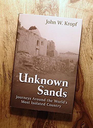 9780976356516: Unknown Sands: Journeys Around the World's Most Isolated Country [Idioma Ingls]