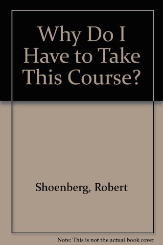 Imagen de archivo de Why Do I Have to Take This Course? a la venta por Textbooks_Source