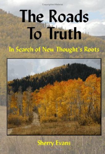 Stock image for The Roads to Truth: In Search of New Thought's Roots for sale by Books of the Smoky Mountains