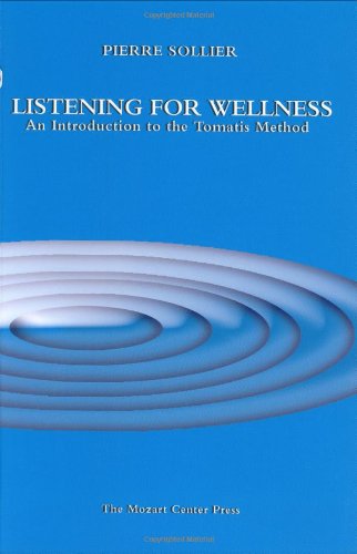 9780976363903: Listening for Wellness: An Introduction to the Tomatis Method