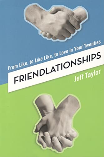 Beispielbild fr Friendlationships : From Like, to Like Like, to Love in Your Twenties zum Verkauf von Better World Books
