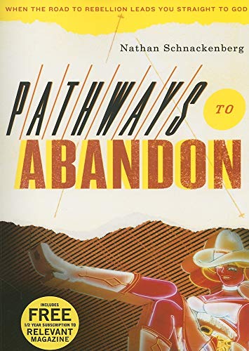 Stock image for Pathways to Abandon: When the Road to Rebellion Leads You Straight to God for sale by AwesomeBooks