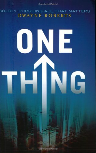 Beispielbild fr One Thing: Boldly Pursuing All That Matters zum Verkauf von Wonder Book