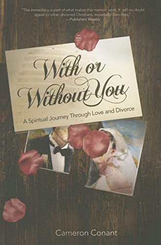 Stock image for With or Without You: A Spiritual Journey Through Love and Divorce for sale by Wonder Book