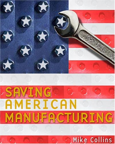 Imagen de archivo de Saving American Manufacturing a la venta por HPB-Emerald