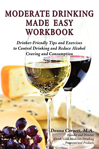 Stock image for Moderate Drinking Made Easy Workbook: Drinker Friendly Tips and Exercises to Control Drinking and Reduce Alcohol Craving and Consumption for sale by BooksRun