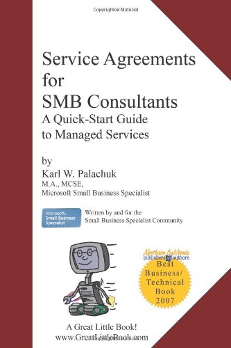 Imagen de archivo de Service Agreements for SMB Consultants - A Quick Start Guide for Managed Services a la venta por Your Online Bookstore