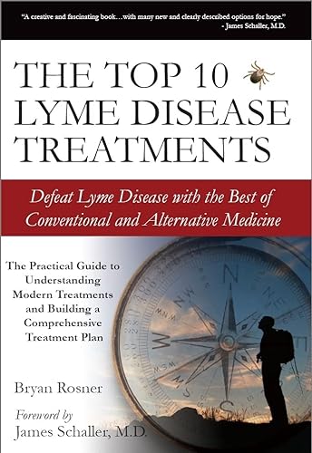 Beispielbild fr The Top 10 Lyme Disease Treatments: Defeat Lyme Disease with the Best of Conventional and Alternative Medicine zum Verkauf von ThriftBooks-Atlanta