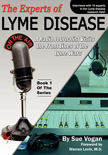 Imagen de archivo de The Experts of Lyme Disease: A Radio Journalist Visits The Front Lines Of The Lyme Wars a la venta por Lucky's Textbooks