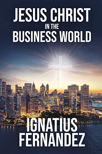 Stock image for Jesus Christ in the Business World for sale by Monster Bookshop