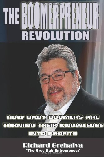 9780976381822: The Boomerpreneur Revolution: How Baby Boomers Are Turning Their Knowledge Into Profits