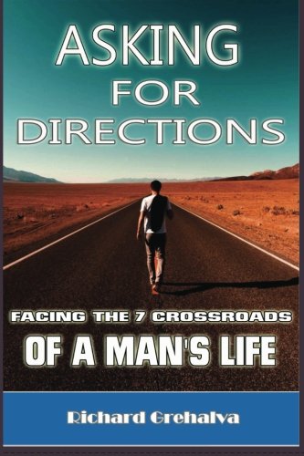 Stock image for Asking For Directions: Facing The 7 Crossroads Of A Man's Life for sale by Revaluation Books