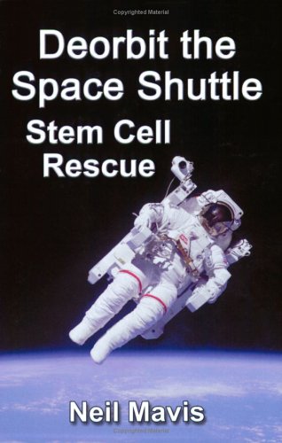 Imagen de archivo de Deorbit The Space Shuttle: Stem Cell Rescue a la venta por Gardner's Used Books, Inc.