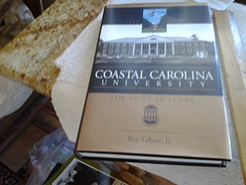 Stock image for Coastal Carolina: The First 50 Years for sale by Pages Past--Used & Rare Books