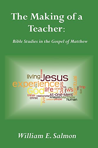 Stock image for The Making of a Teacher: Bible Studies in the Gospel of Matthew for sale by Lucky's Textbooks