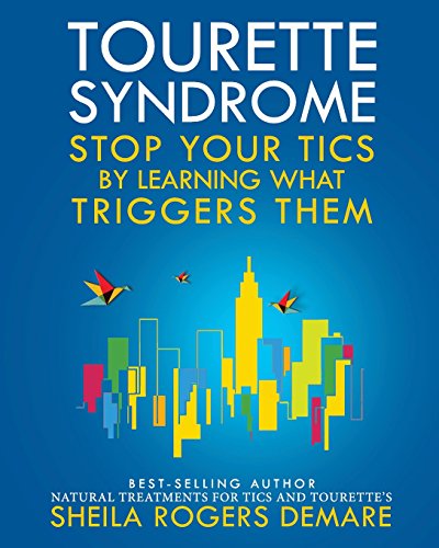 Stock image for Tourette Syndrome: Stop Your Tics by Learning What Triggers Them for sale by Book Deals