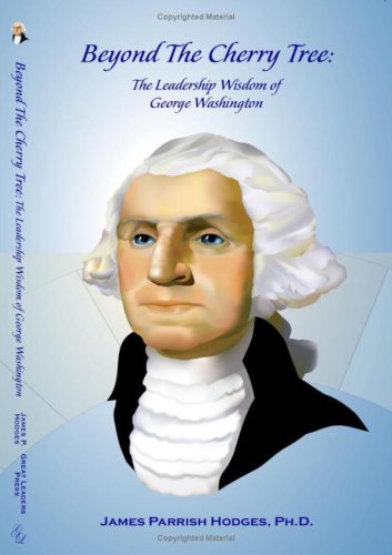 Beispielbild fr Beyond The Cherry Tree: The Leadership Wisdom of George Washington zum Verkauf von SecondSale