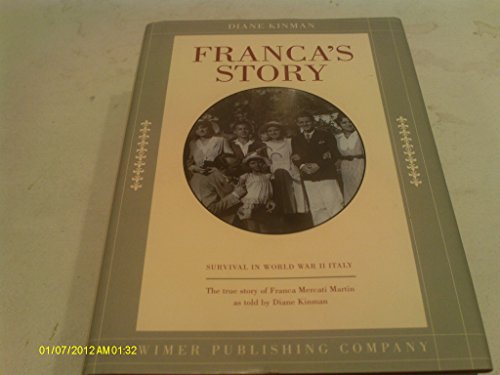 Franca's Story Survival in World War II Italy, The true story of Franca Mercati Martin (Signed)