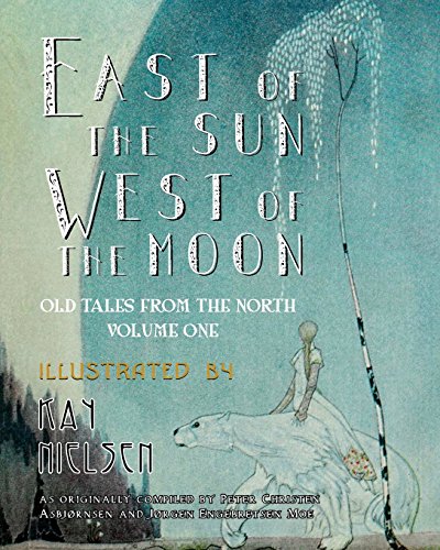Imagen de archivo de East of the Sun West of the Moon: Old Tales from the North Volume 1 a la venta por GF Books, Inc.