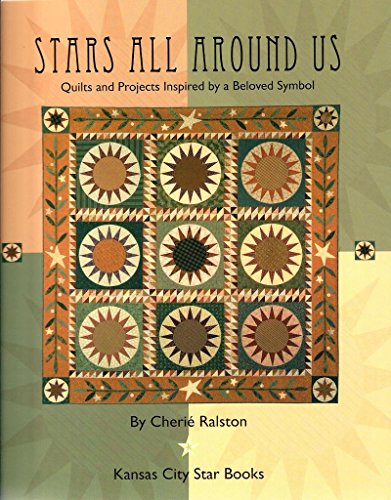 Stock image for Stars All Around Us: Quilts and Projects Inspired by a Beloved Symbol for sale by Wizard Books