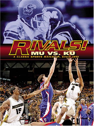 Stock image for Rivals! MU vs. KU : A Classic Sports Match-up Since 1891 for sale by Better World Books