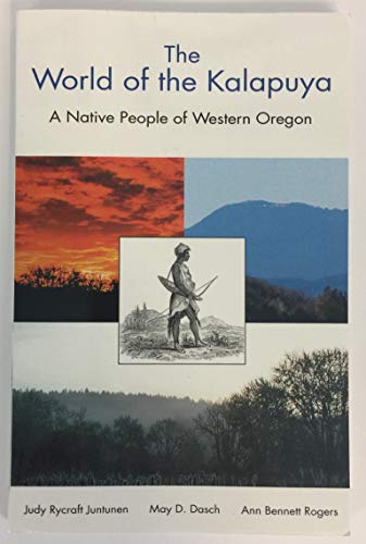 Beispielbild fr The World of the Kalapuya: A Native People of Western Oregon zum Verkauf von Second Chance Books